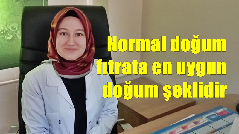 Uzman Doktor Emine Türkmen’in açıklamaları şöyledir: “Spontan vajinal doğum 37-42