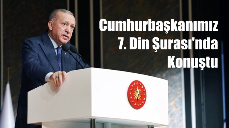 Cumhurbaşkanı Recep Tayyip Erdoğan, Diyanet İşleri Başkanlığı Konferans Salonu’nda düzenlenen