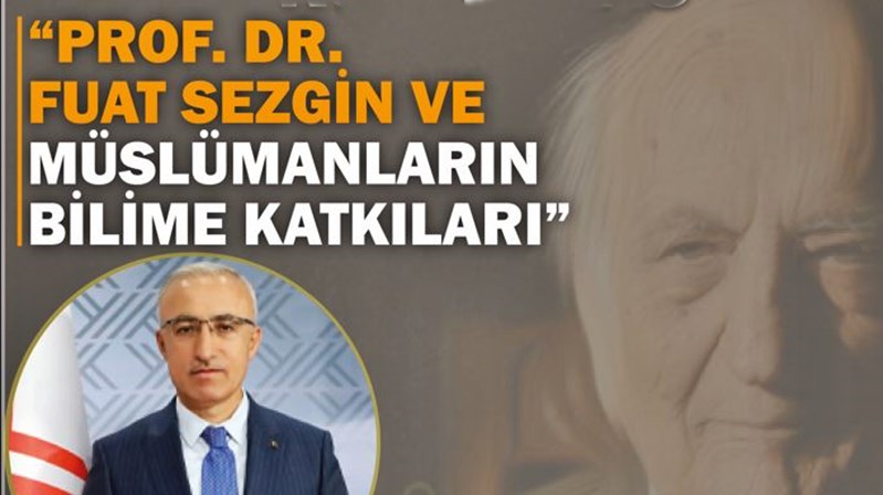 Gümüşhane Üniversitesi’nde “Prof. Dr. Fuat Sezgin ve Müslümanların Bilime Katkıları”