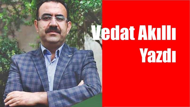 Vedat Akıllı “Dünya bir gelindir ve bu gelin kimseyle nikâhlanamaz…