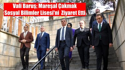 Gümüşhane Valisi Aydın Baruş, il merkezinin köklü okullarından Mareşal Çakmak