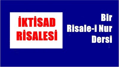 Risale-i Nur Külliyatı Lem’alar Kitabı On Dokuzuncu Lem’a İKTİSAD RİSALESİ