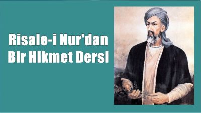 Risale-i Nur Külliyatı, Lem’alar Kitabı, 19. Lem’adan Alınmıştır “İslâm hükemasının