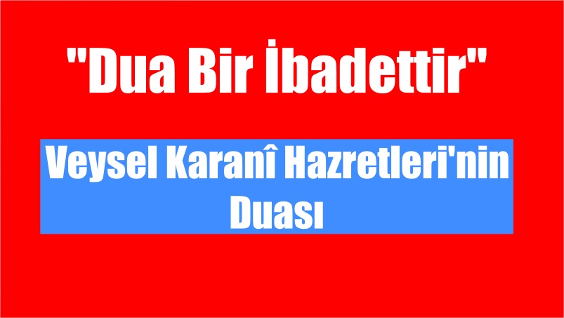 “Yâ İlahenâ! Rabbimiz sensin! Çünkü biz abdiz. Nefsimizin terbiyesinden âciziz.
