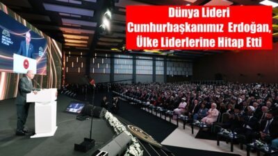 Cumhurbaşkanı Recep Tayyip Erdoğan, “Ayrışan Dünyada Diplomasiyi Sahiplenmek” ana temasıyla