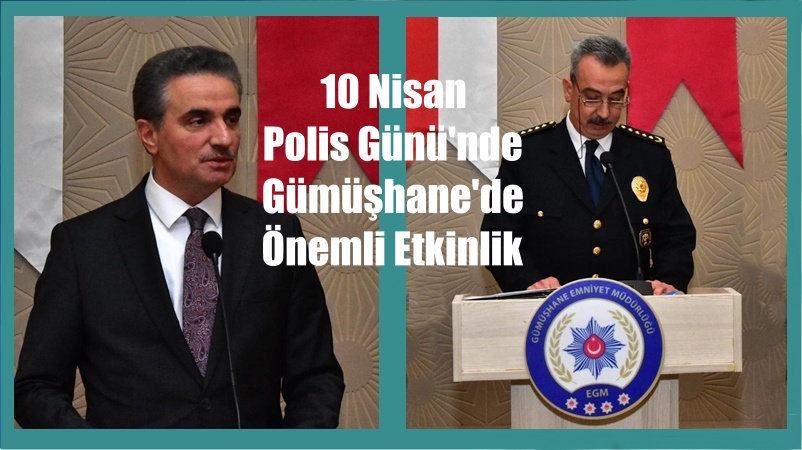 Gümüşhane İl Emniyet Müdürlüğü tarafından Türk Polis Teşkilatı’nın kuruluşunun 180.