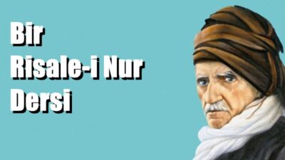 Büyük İslam âlimi ve Risale-i Nur Tefsiri Sahibi Bediüzzaman Said