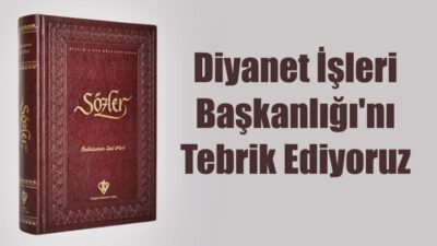 Diyanet İşleri Başkanlığı bugüne kadar Risale-i Nur Külliyatı’nın 10 eserini