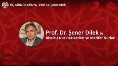 Prof.Dr. Şener Dilek’in sohbeti – Video süresi 3.21 Dakika…