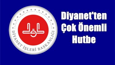 Diyanet İşleri Başkanlığı’nca hazırlanan ve bugün ülke genelinde tüm camilerimizde