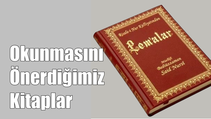 Lem’alar; Büyük İslam Alimi Bediüzzaman Said Nursi’nin yazdığı Risale-i Nur