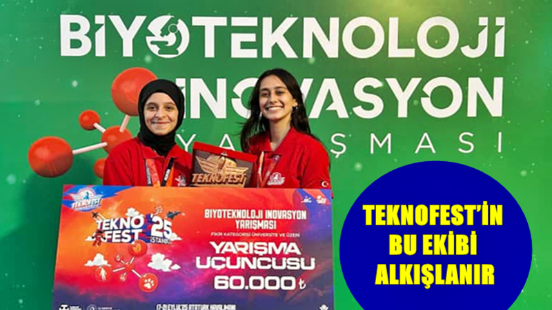TEKNOFEST 2025’te “Biyoteknoloji ve İnovasyon Yarışması Fikir Kategori”sinde Türkiye 3.sü