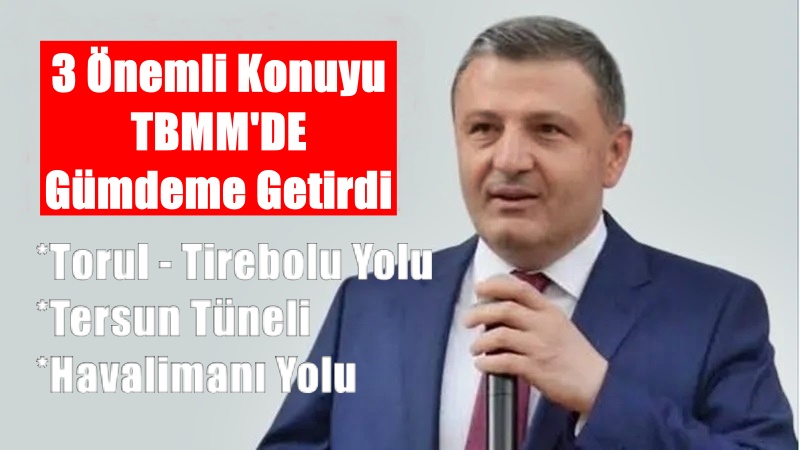 Milletvekili Köse: “Gümüşhane’ye yapılan hizmetler için Sayın Bakanımıza ve Bakanlık