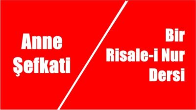 RİSALE-İ NUR KÜLLİYATI – LEM’ALAR KİTABI’NDAN ÖNEMLİ BİR TESBİT VE