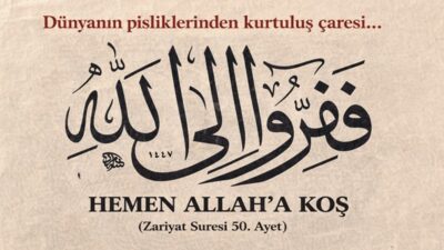 Allah (c.c)  Kur’an-ı Kerim’inde Zariyat Suresi 50. Ayette şöyle buyuruyor.