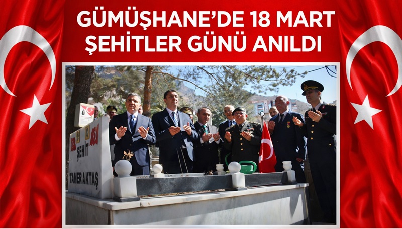 Gümüşhane’de, 18 Mart Şehitleri Anma Günü ve Çanakkale Zaferi’nin 111.