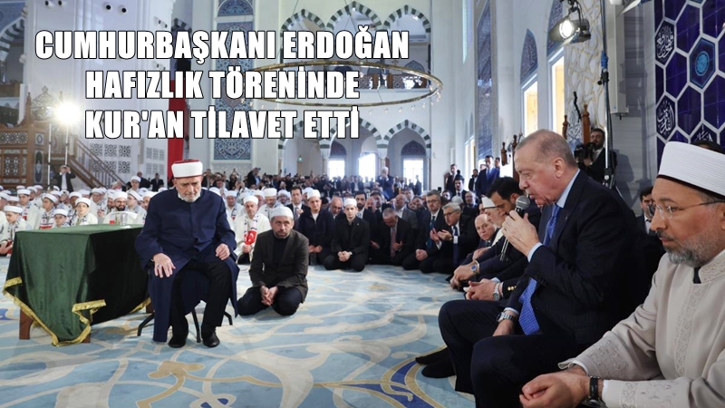 Cumhurbaşkanımız Recep Tayyip Erdoğan, hafızlık eğitimini tamamlayan 333 öğrenci için