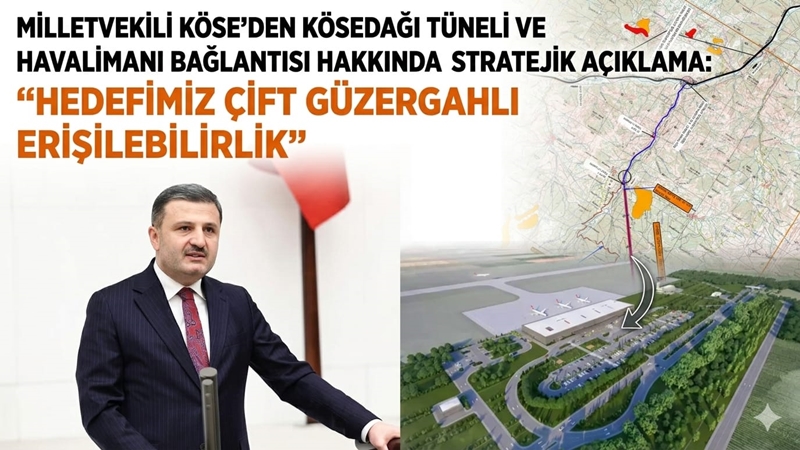 Milletvekili Celalettin Köse: “Köse Dağı’na tünelin bir an önce yapılması