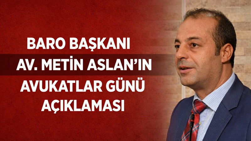 Gümüşhane Barosu Başkanı Av. Metin Aslan, 5 Nisan Avukatlar Günü