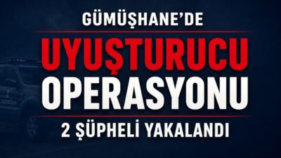 Gümüşhane İl Jandarma Komutanlığı Kaçakçılık ve Organize Suçlarla Mücadele Şube