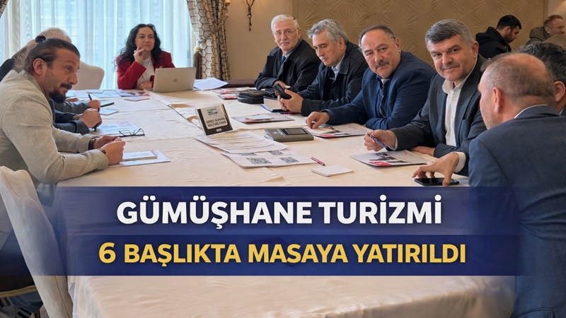 Gümüşhane’nin turizm potansiyelini stratejik bir kalkınma modeline dönüştürmek amacıyla hazırlanan