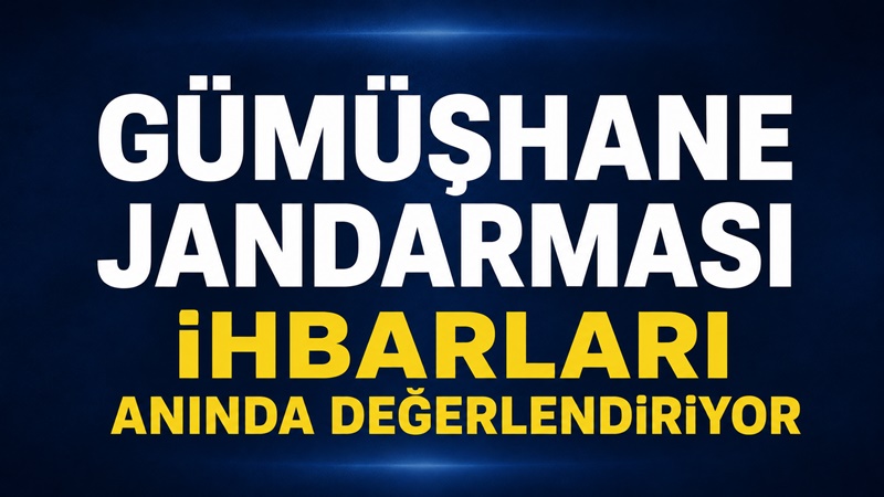 Gümüşhane İl Jandarma Komutanlığı tarafından kamu düzeni ve güvenliğinin sağlanmasına