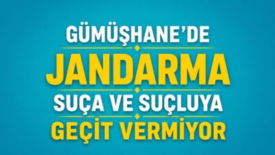 Gümüşhane’de kamu düzeni ve güvenliğinin sağlanmasına yönelik çalışmalar aralıksız devam