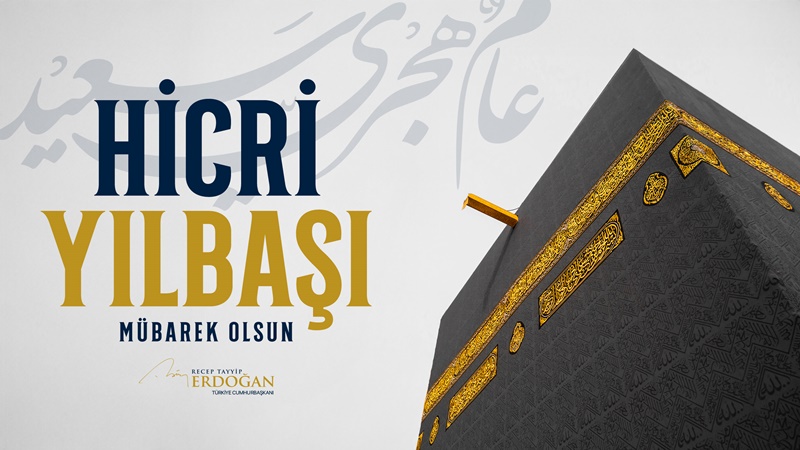 Cumhurbaşkanımız Recep Tayyip Erdoğan’ın sosyal medya hesaplarından yayımlanan hicri yeni