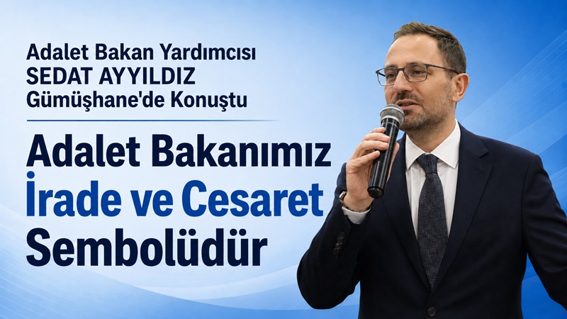 Adalet Bakan Yardımcısı Sedat Ayyıldız, memleketi Gümüşhane’de bir dizi resmi
