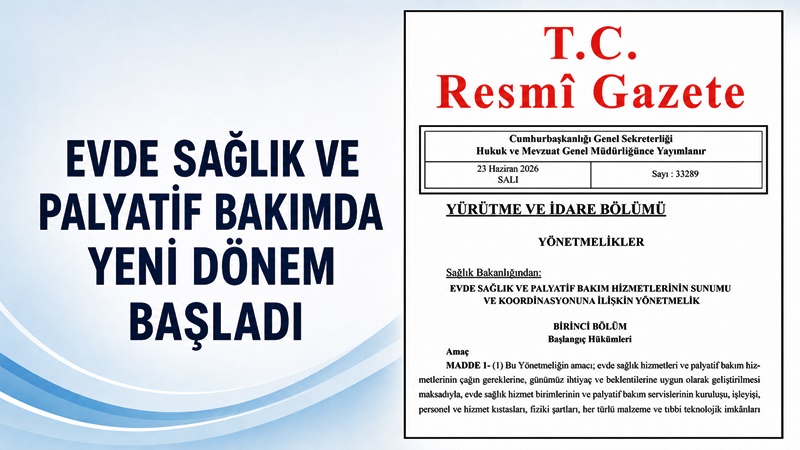 23 Haziran 2026 tarihli Resmi Gazete’de yayımlanan “Evde Sağlık ve