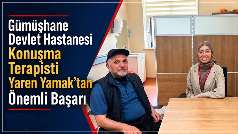 Gırtlak ameliyatı sonrası sesini kaybeden Muhittin Taş, Gümüşhane Devlet Hastanesi’nde
