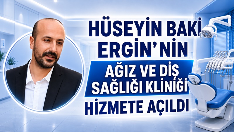 Diş Hekimi Hüseyin Baki Ergin Ağız ve Diş Sağlığı Kliniği Açıldı Diş Hekimi Hüseyin Baki Ergin’in Hasanbey Mahallesi Cumhuriyet Caddesi Gümüş