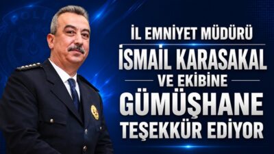 Gümüşhane İl Emniyet Müdürlüğü ekipleri tarafından son 15 günde il
