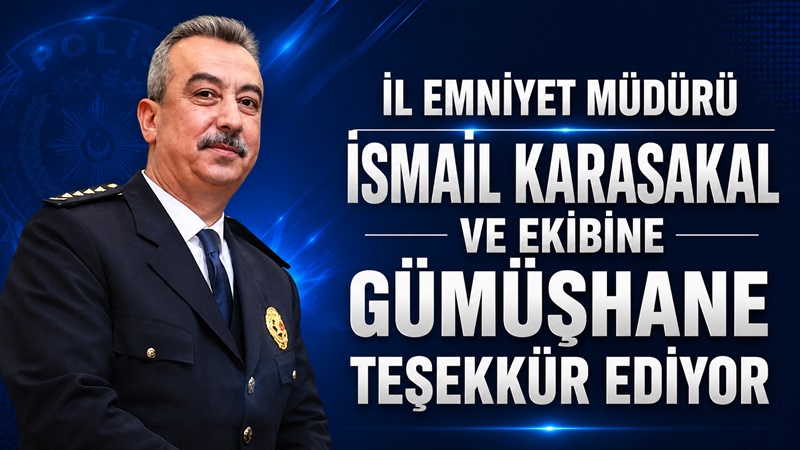 Gümüşhane İl Emniyet Müdürlüğü ekipleri tarafından son 15 günde il
