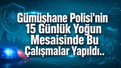 Gümüşhane İl Emniyet Müdürlüğü, kent genelinde kamu düzeninin ve güvenliğinin