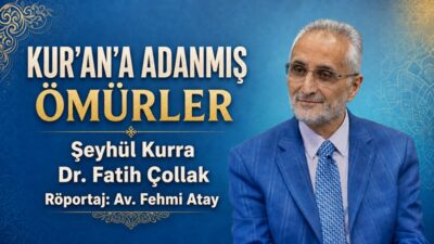Röportaj: Av. Fehmi Atay Röportaj konuğu: Şeyhül Kurra Dr. Fatih
