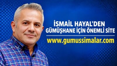 Eğitimci Yazar İsmail Hayal tarafından hazırlanan ve Gümüşhane’den iz bırakan