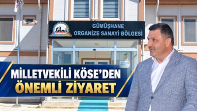 AK Parti Gümüşhane Milletvekili Celalettin Köse, Gümüşhane Organize Sanayi Bölgesi’nde