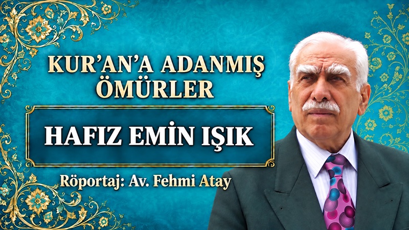 Röportaj: Av. Fehmi Atay Röportaj Konuğu: Hafız Emin Işık 1