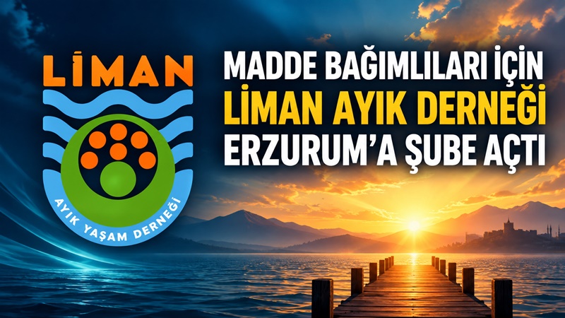 Erzurum’da “Liman Ayık Yaşam Derneği” Hizmet Binası Açıldı Madde, alkol ve kumar bağımlılığı başta olmak üzere bağımlılıkla mücadele