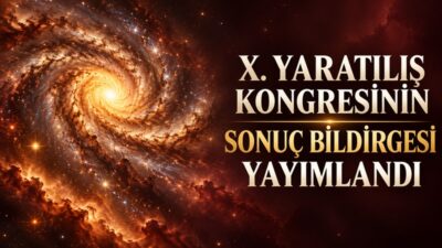 1-2 Ekim 2026 Trabzon’da yapılan X. Uluslararası Bilimler Işığında Yaratılış
