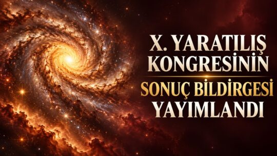 1-2 Ekim 2026 Trabzon’da yapılan X. Uluslararası Bilimler Işığında Yaratılış